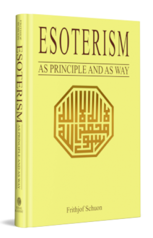 ESOTERISM: AS PRINCIPLE AND AS WAY